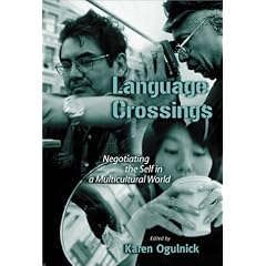 Language Crossings: Negotiating the Self in a Multicultural World (Language and Literacy Series (Teachers College Pr))