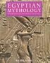 Egyptian Mythology: Myths and Legends of Egypt, Persia, Asia Minor, Sumer and Babylon