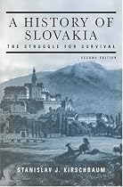 A History of Slovakia: The Struggle for Survival