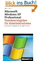 Microsoft Windows XP Professional Taschenratgeber f�r Administratoren. Der praktische Begleiter f�r die t�gliche Arbeit.