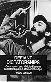 Defiant Dictatorships: Communist and Middle-Eastern Dictatorships in a Democratic Age