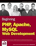 Beginning PHP, Apache, MySQLWeb Development (Programmer to Programmer)