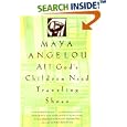 All God's Children Need Traveling Shoes by Maya Angelou