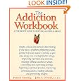 The Addiction Workbook: A Step-By-Step Guide to Quitting Alcohol... by  Patrick Fanning and John Terence O'Neill