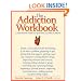 The Addiction Workbook: A Step-By-Step Guide to Quitting Alcohol and Drugs (New Harbinger Workbooks)