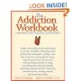 The Addiction Workbook: A Step-By-Step Guide to Quitting Alcohol and Drugs (New Harbinger Workbooks)