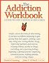 The Addiction Workbook: A Step-By-Step Guide to Quitting Alcohol and Drugs (New Harbinger Workbooks)