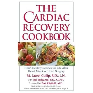 Click here to buy The Cardiac Recovery Cookbook: Heart Healthy Recipes for Life After Heart Attack... by M. Laurel Cutlip.