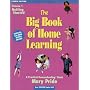 The Big Book of Home Learning : Getting Started: Introduces All Major Home School Methods & Answers Your Most Frequently    Asked Questions
