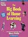 The Big Book of Home Learning : Getting Started: Introduces All Major Home School Methods & Answers Your Most Frequently Asked Questions