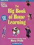 The Big Book of Home Learning : Getting Started: Introduces All Major Home School Methods & Answers Your Most Frequently    Asked Questions