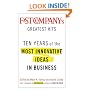 Fast Company's Greatest Hits: Ten Years of the Most Innovative Ideas in Business