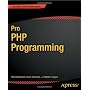 Pro PHP Programming by Mladen Gogala