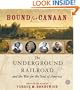 Bound for Canaan: The Underground Railroad and the War for the Soul of America