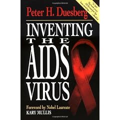 Inventing the AIDS Virus: The Truth behind the Biggest Medical Miscalculation of Our Time