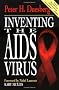 Inventing the AIDS Virus: The Truth Behind the Biggest Medical Miscalculation of Our Time