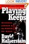 Playing for Keeps: Michael Jordan and the World He Made
