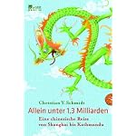 Allein unter 1,3 Milliarden. Eine chinesische Reise von Shanghai bis Kathmandu