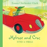 Melrose and Croc Find a Smilepar Emma Chichester Clark