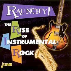 Raunchy! The Rise of Instrumental Rock