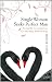 Single Woman Seeks Perfect Man, Facing the Consequences of Unhealthy Relationships