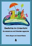Gedichte im Unterricht: Grundschule und Orientierungsstufe - (Lehrerband) - Heinz-J&uuml;rgen Kliewer, Ursula Kliewer