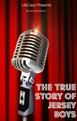 The True Story of the Jersey Boys: The Story Behind Frankie Valli and The Four Seasons The True Story of the Jersey Boys: The Story Behind Frankie Valli and The Four Seasons