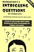 Nathan Levys 100 Intriguing Questions for Kids: (Adults Too!) (Nathan Levy's One Hundred Intriguing Questions)