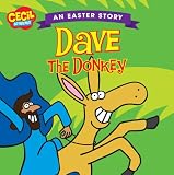 Dave the Donkey, An Easter Story (Cecil and Friends)