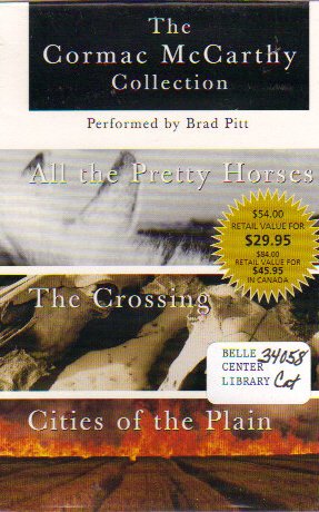 THE CORMAC MCCAARTHY COLLECTION: All the Pretty Horses, the Crossing, Cities of the Plain (ABRIDGED)