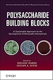 Polysaccharide building blocks : a sustainable approach to the development of renewable biomaterials