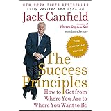 the success principlestm 10th anniversary edition how to get from where you are to where you want to be
