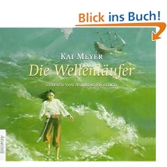 Die Wellenl�ufer: Sprecher: Andreas Fr�hlich. Auftakt der neuen Kai Meyer-Trilogie. 5 CDs Multibox. 6 Std. 12 Min.: Auftakt der Wellenl�ufer-Trilogie