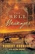The Bell Messenger: A Novel
