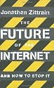 The Future of the Internet: And How to Stop it