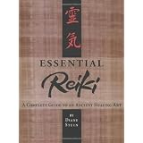 Essential Reiki: A Complete Guide to an Ancient Healing Artby Diane Stein