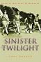 Sinister Twilight: The Fall of Singapore (Cassell Military Paperbacks)