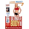 The Ultimate Body Book: 4 Weeks to Your Best Abs, Butt, Thighs, and More!