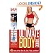 The Ultimate Body Book: 4 Weeks to Your Best Abs, Butt, Thighs, and More!