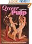 Queer Pulp: Perverted Passions from the Golden Age of the Paperback