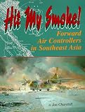 Hit My Smoke: Forward Air Controllers in Southeast Asia
