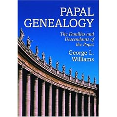 Papal Genealogy: The Families and Descendants of the Popes