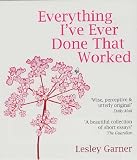 Everything Ive Ever Done That Worked
