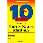 Click here to buy  10 Minute Guide to Lotus Notes Mail 4.5  by Jane Calabria and Dorothy Burke.