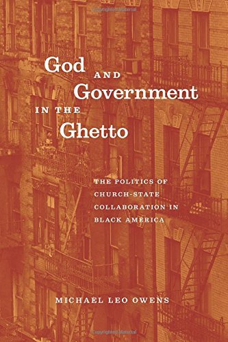 God and Government in the Ghetto: The Politics of Church-State Collaboration in Black America (Morality and Society Series)