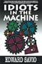 Idiots in the Machine