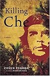 Killing Che: A Novel