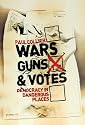 Wars, Guns and Votes: Democracy in Dangerous Places