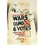 Wars, Guns and Votes: Democracy in Dangerous Places