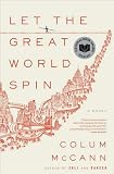 a novel:Let the Great World Spin byMcCann(hardcover)(2009)